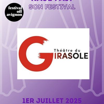RAJE FAIT SON FESTIVAL JOUR #1 PROGRAMMATION DU THEATRE DU GIRASOLE